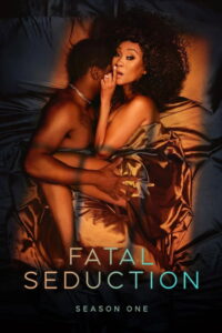 Fatal Seduction: Season 1
